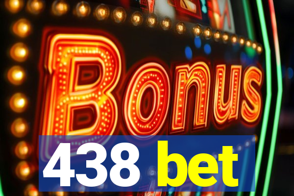 438 bet